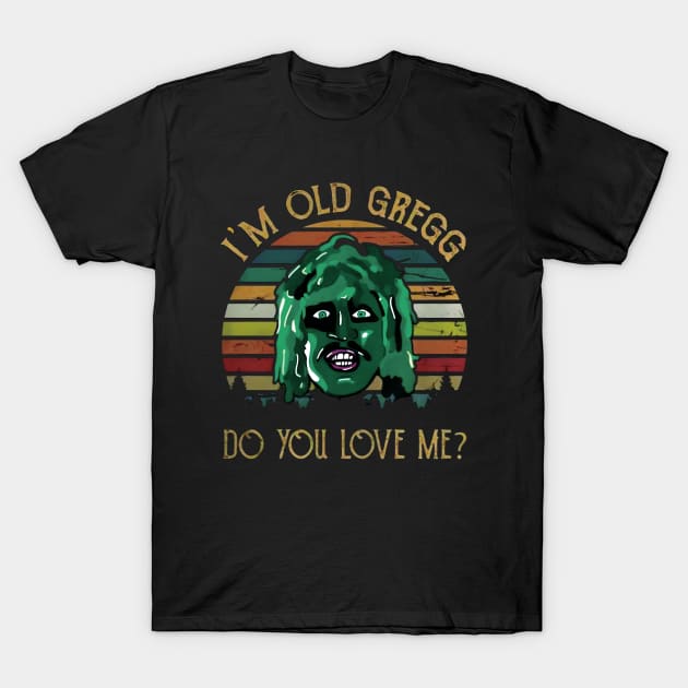 I'M OLD GREGG - DO YOU LOVE ME? (SUN VINTAGE) T-Shirt by bartknnth